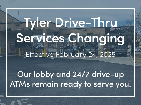 Our Tyler Branch Drive-Thru Services are Changing